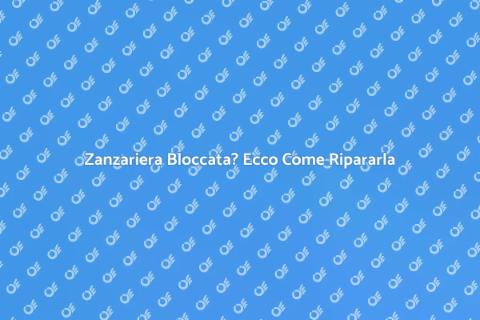 Riparazione Zanzariera: Soluzioni Efficaci