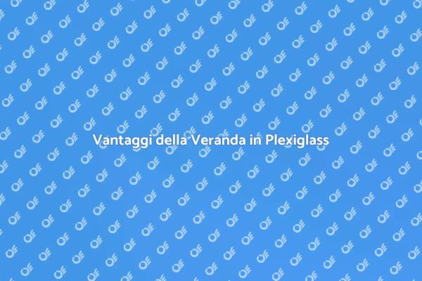 Come Realizzare una Veranda in Plexiglass