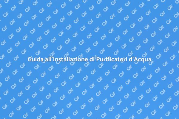 Come Installare un Purificatore d'Acqua