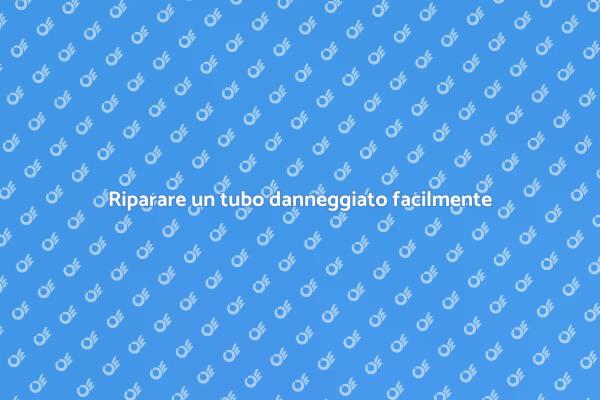 Come sostituire un tubo danneggiato