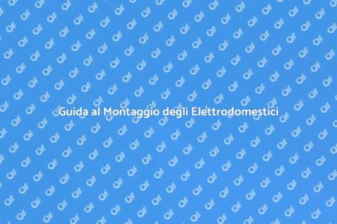 Montare Elettrodomestici in Casa