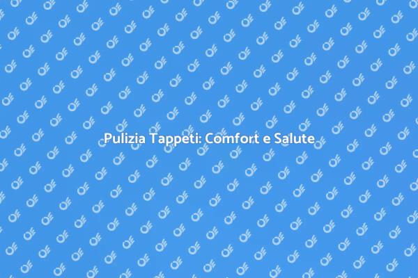 Tappeti Puliti: Un Ambiente Sano