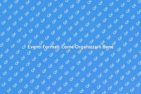 Organizzare Eventi Formali con Ernesto