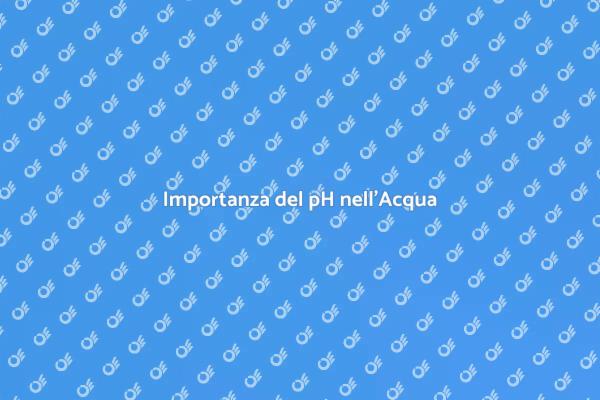 Controllo del pH: Salute e Acqua