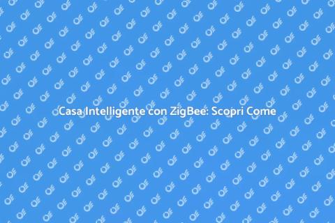 Centralina Domotica ZigBee: Innovazione