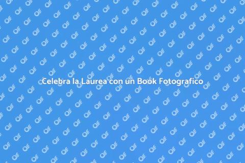 Book Fotografico per la Laurea