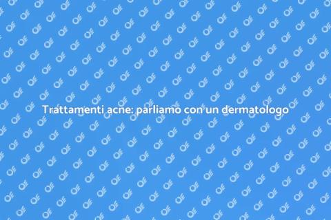 Curare l'acne da un dermatologo