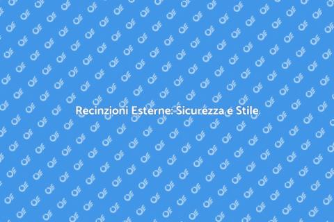 Installazione Recinzioni Esterne
