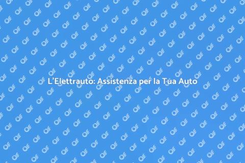Elettrauto: Servizi Auto Eccellenti