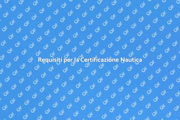 Naviga Sicuro: Certificazione Nautica