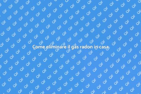 Rimuovere il gas radon in casa