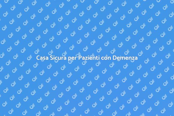 Adattare la Casa per la Demenza: Guida