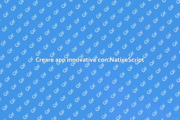 App mobili: il futuro con NativeScript