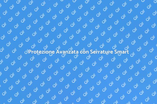 Sicurezza Innovativa per la Tua Casa