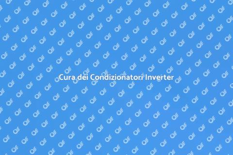 Manutenzione Condizionatori Inverter