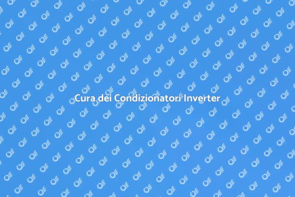 Manutenzione Efficace dei Condizionatori