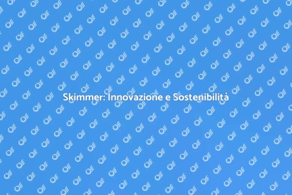 Skimmer: Efficienza e Innovazione