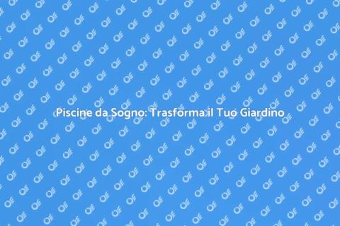 Installare Piscine: Paradiso Estivo