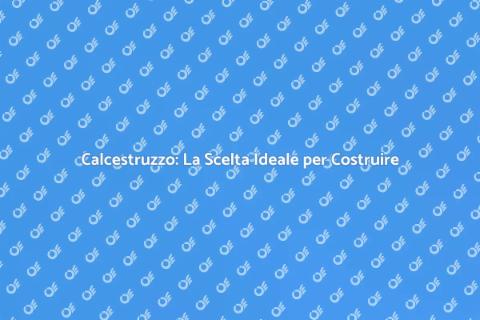 Costruzione con Calcestruzzo: Innovazione