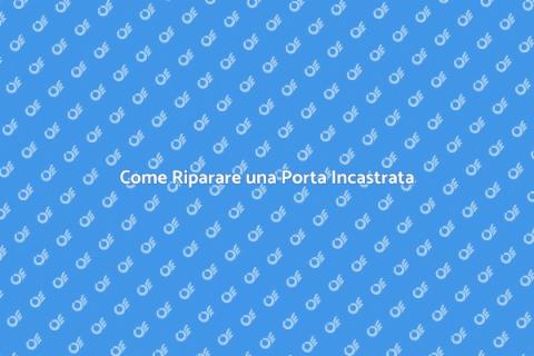 Aggiustare Porta che si Incastra