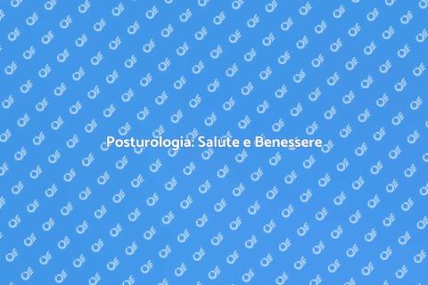 Vantaggi della Visita di Posturologia