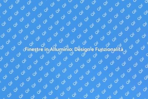 Design Finestre in Alluminio