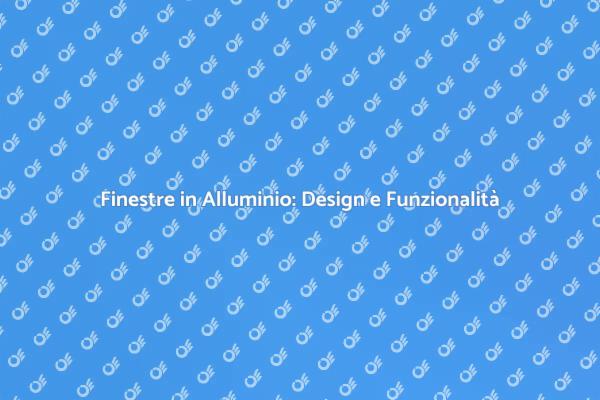 Progetta le tue Finestre in Alluminio