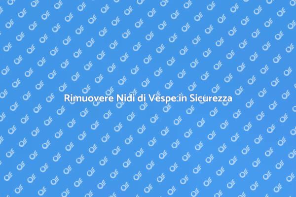 Rimozione Sicura del Nido di Vespe