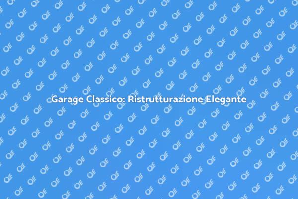 Garage in Stile Classico: Ristrutturazione