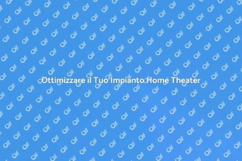 Aggiustare un Impianto Home Theater
