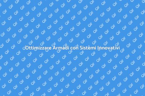 Organizzazione Armadi: Ristrutturazione Facile