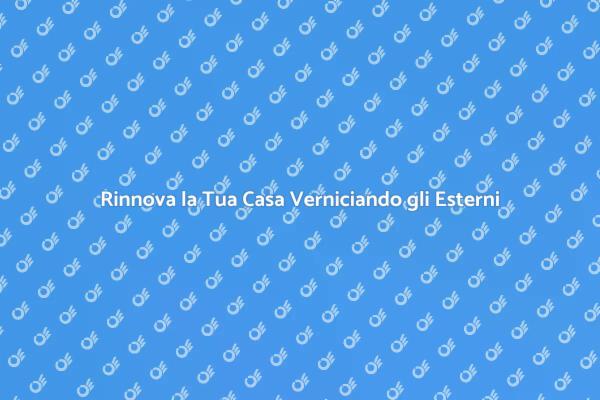 Rinnova la Tua Casa con la Verniciatura