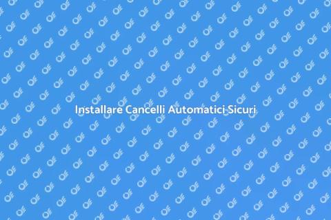 Cancelli Automatici: Sicurezza e Efficienza