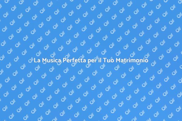 La Colonna Sonora del Tuo Matrimonio