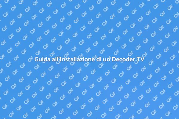 Installazione Facile di un Decoder TV