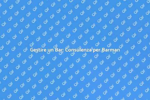 Consulenza per Gestire un Bar con Barman