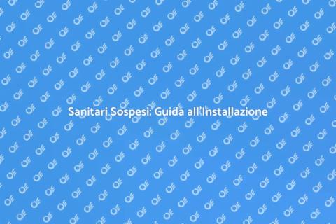 Installare Sanitari Sospesi in Bagno