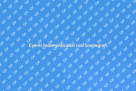 Scenografi per Eventi: La Magia Creativa