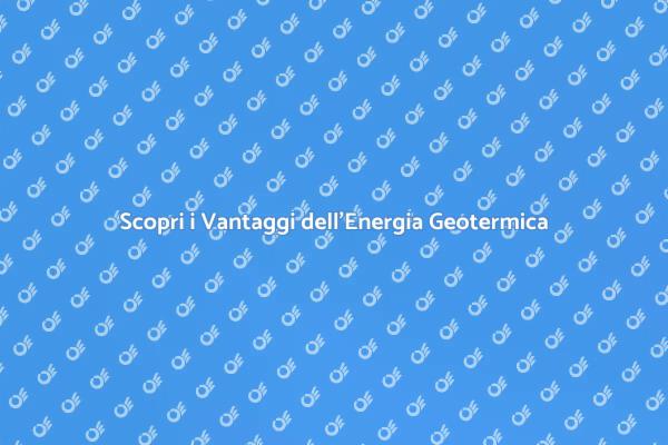 Il Potere Sostenibile dell'Energia Geotermica