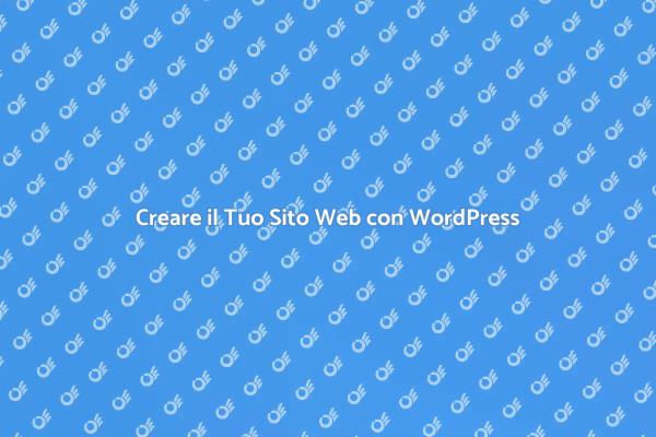 Costruisci il Tuo Sito con WordPress