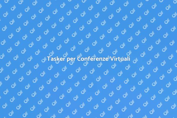 Organizzazione Conferenze: Scegli un Tasker