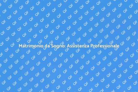 Assistenza Organizzazione Matrimoni
