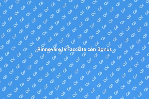 Ristrutturazione Facciata: Bonus Utili