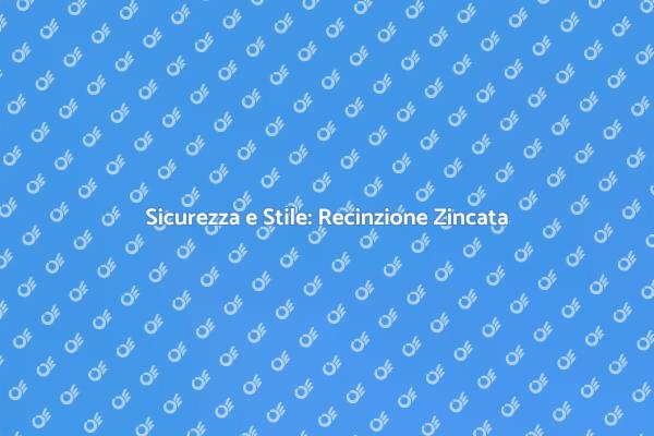 Proteggi il Tuo Spazio con Recinzioni
