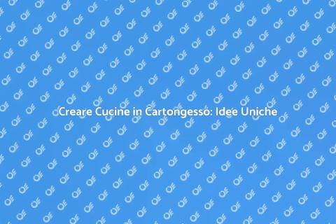 Cucina in Cartongesso: Progettazione Creativa