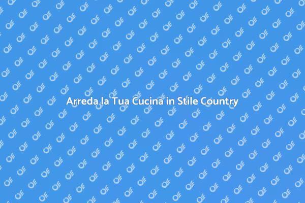 La Magia della Cucina Country