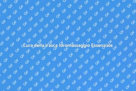 Manutenzione Vasca Idromassaggio