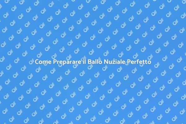 Il Tuo Ballo Nuziale Indimenticabile