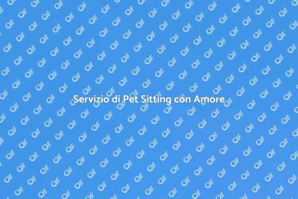 Cura e Amore: Pet Sitter Ideale