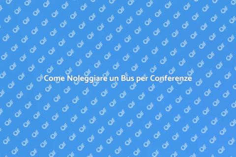 Noleggio Bus per Conferenze Efficace